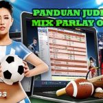 PANDUAN MAIN JUDI BOLA MIX PARLAY ONLINE